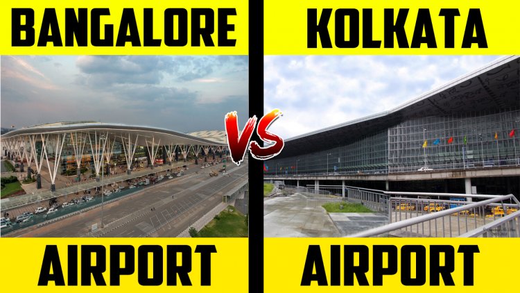 Bangalore Airport VS Kolkata Airport Comparison in Hindi