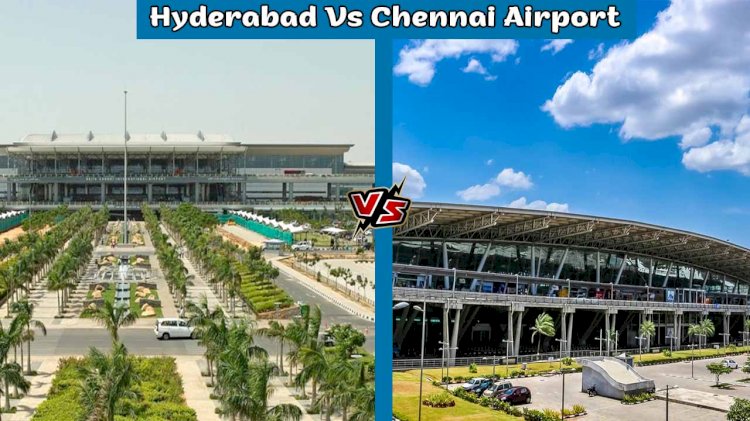 Airport Hyderabad Airport VS Chennai Airport in HIndi