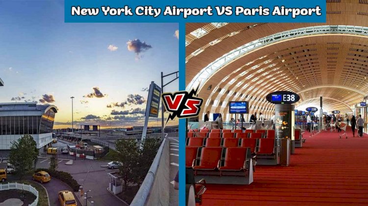 New York Airport VS Paris Airport Comparison in Hindi